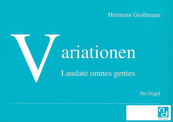 Variationen Laudate Omnes gentes&nbsp;&nbsp;für Orgel&nbsp;&nbsp; 