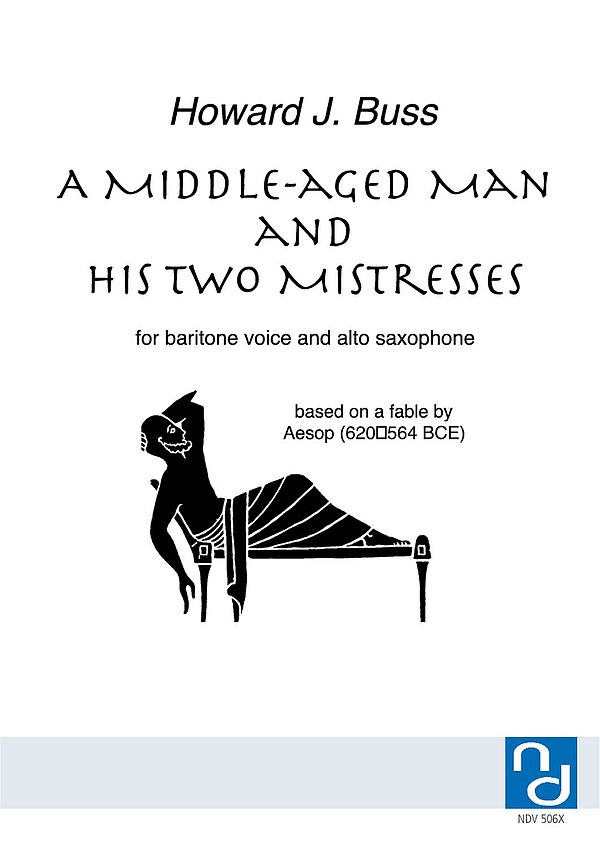 A middle-aged Man and his two Mistresses  for baritone voice and alto saxophone  