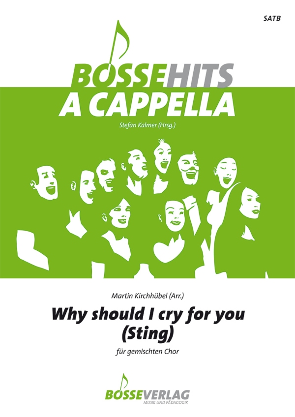 Why should I cry for you&nbsp;&nbsp;für gem Chor a cappella&nbsp;&nbsp;Chorpartitur