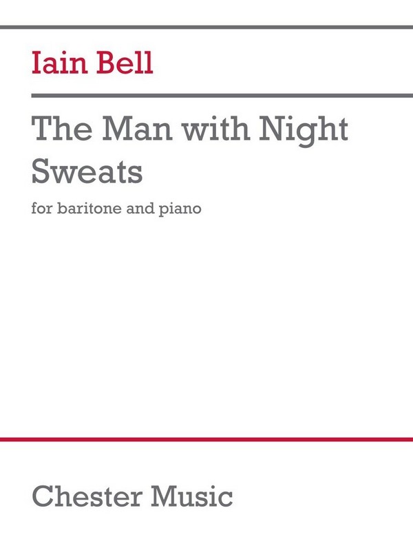 The Man With Night Sweats&nbsp;&nbsp;Baritone Voice and Piano&nbsp;&nbsp;Vocal Score