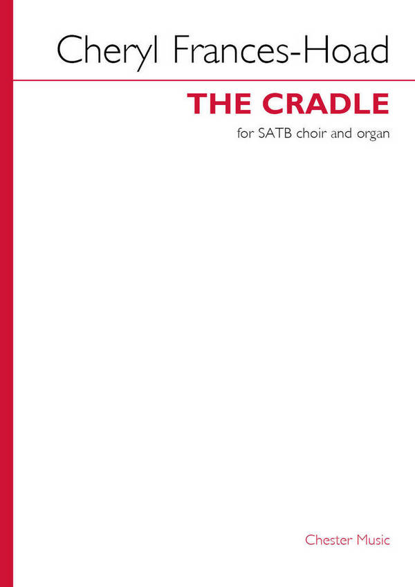 The Cradle&nbsp;&nbsp;SATB Choir and Organ&nbsp;&nbsp;Choral Score