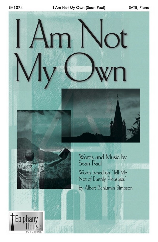 I Am Not My Own&nbsp;&nbsp;SATB&nbsp;&nbsp;Chorpartitur