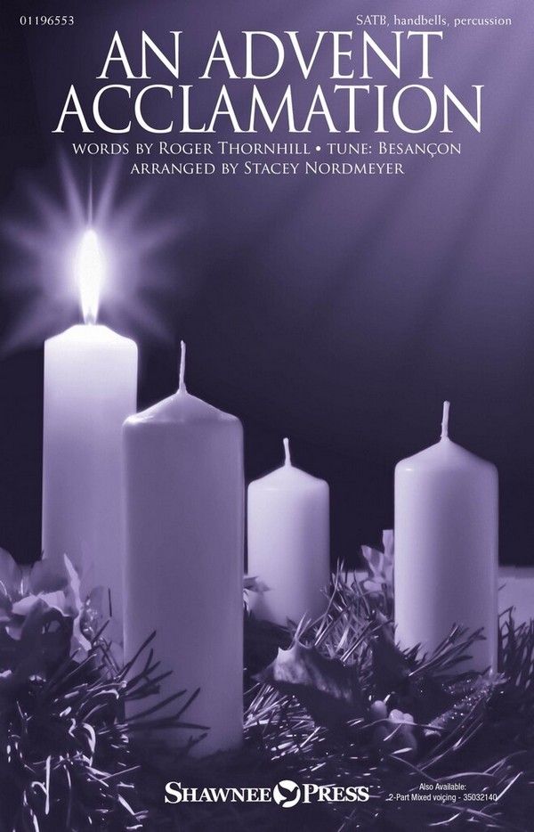 An Advent Acclamation&nbsp;&nbsp;SATB, Handbells and Percussion&nbsp;&nbsp;Chorpartitur