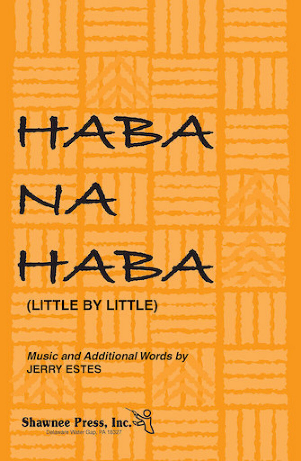 Haba Na Haba (Little by Little)&nbsp;&nbsp;3-Part Choir&nbsp;&nbsp;Chorpartitur