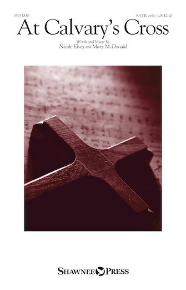 At Calvary's Cross&nbsp;&nbsp;SATB and Cello&nbsp;&nbsp;Chorpartitur