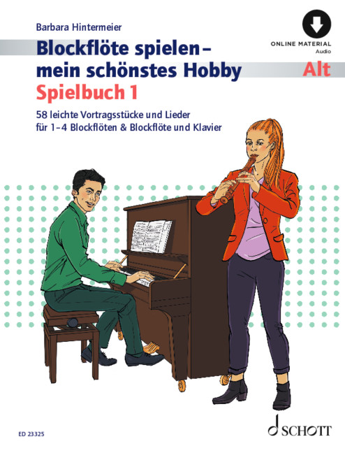 Blockflöte spielen - mein schönstes Hobby Spielbuch 1&nbsp;&nbsp;für 1-4 Blockflöten, Altblockflöte und Klavier&nbsp;&nbsp;