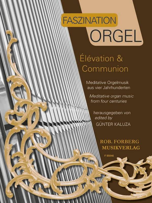Faszination Orgel - Élévation & Communion&nbsp;&nbsp;für Orgel&nbsp;&nbsp; 