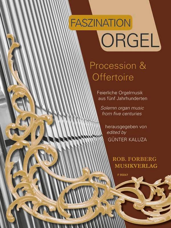 Faszination Orgel - Procession & Offertoire&nbsp;&nbsp;für Orgel&nbsp;&nbsp; 