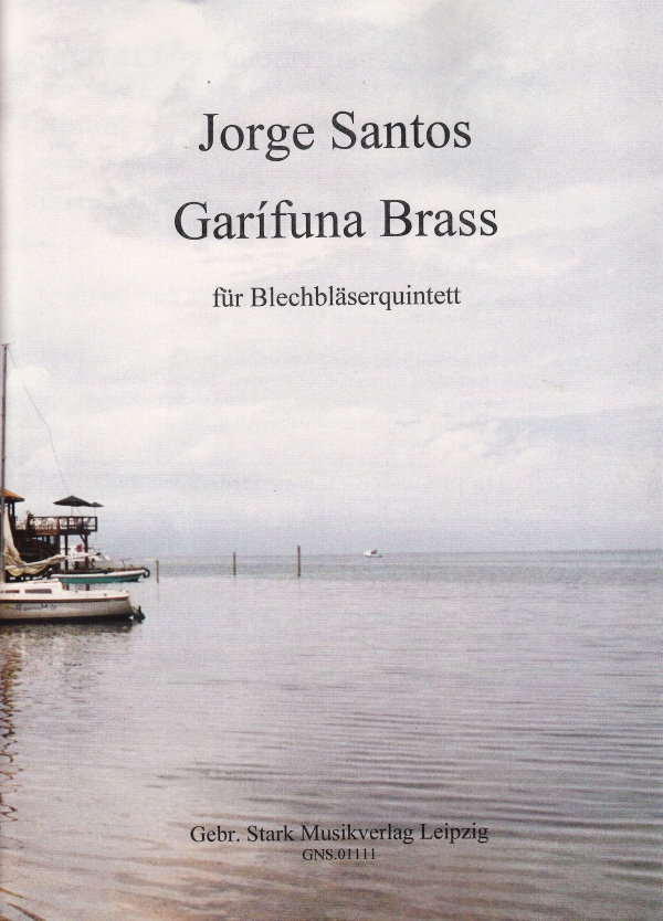 Garífuna Brass  für Blechbläserquintett (2 Trp, Horn, Posaune, Tuba)  Partitur und Stimmen