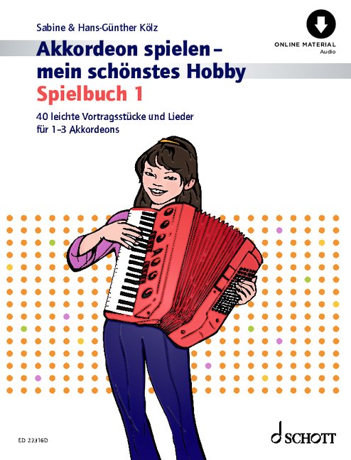 Akkordeon spielen - mein schönstes Hobby Spielbuch 1 (+Online Audio)&nbsp;&nbsp;für 1-3 Akkordeons&nbsp;&nbsp;Spielpartitur