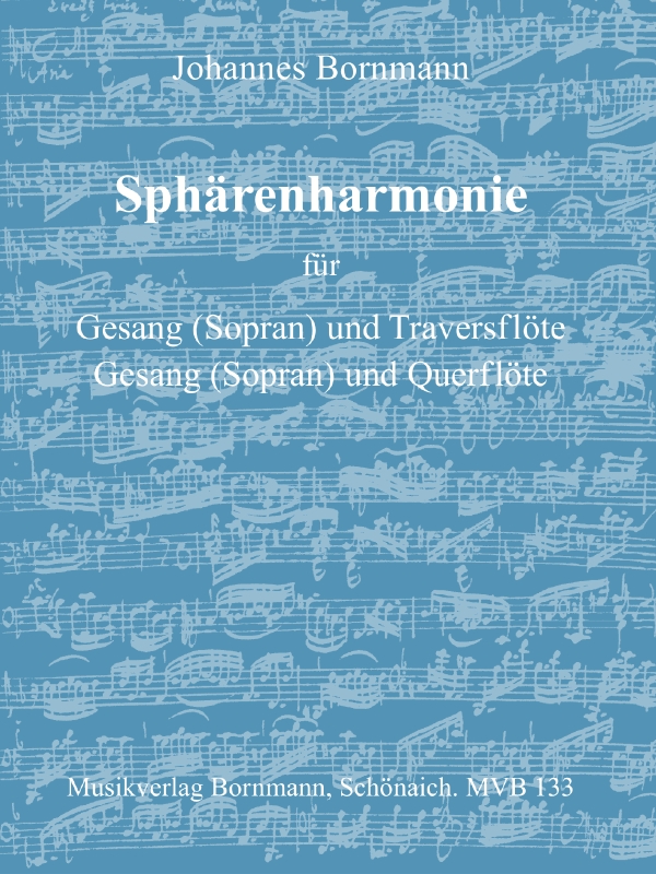 Sphärenharmonie &nbsp;&nbsp;für Gesang (Sopran) und Travers-/Querflöte&nbsp;&nbsp;3 Spielpartituren