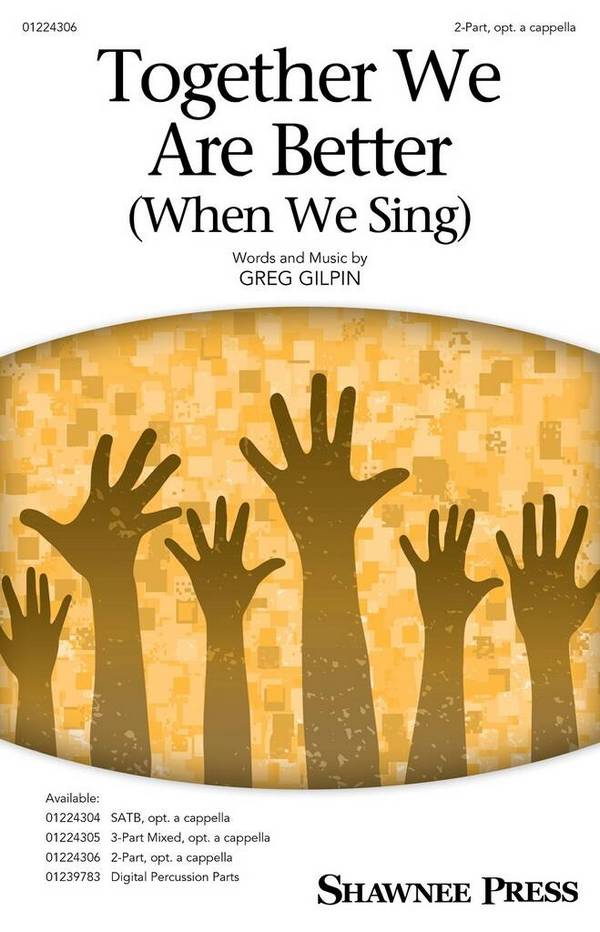 Together We Are Better (When We Sing)  2-Part Choir opt. A Cappella  Choral Score