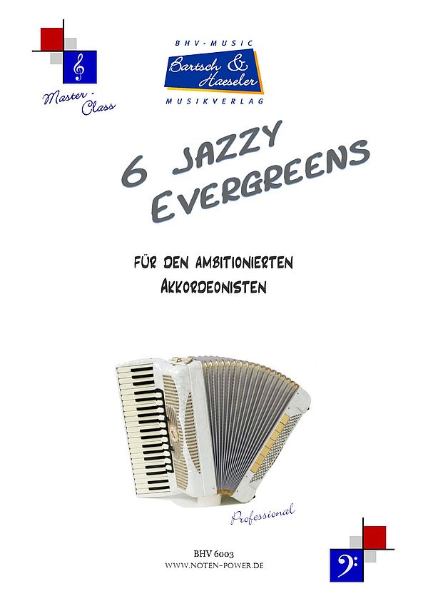 6 Jazzy Evergreens  für den ambitionierten Akkordeonisten   