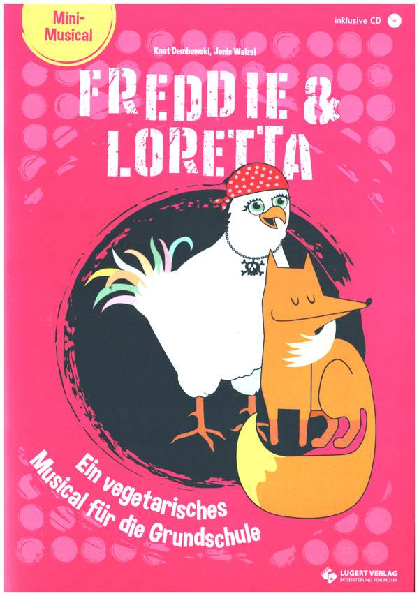 Freddie und Loretta (+CD)  ein vegetarisches Musical für die Grundschule  