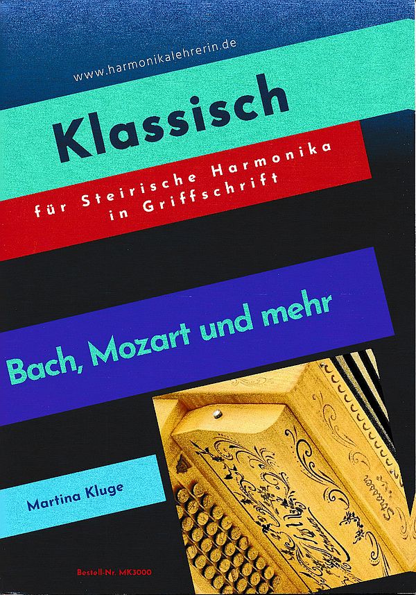 Klassisch - Bach, Mozart und mehr  für Steirische Harmonika in Griffschrift  
