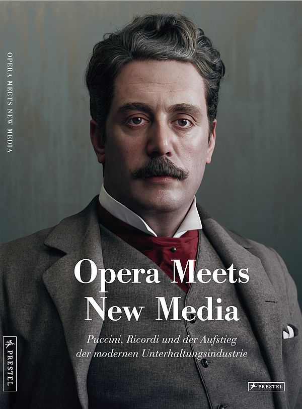 Opera meets New Media - Puccini, Ricordi   und der Aufstieg der modernen Unterhaltungsindustrie  deutsche Ausgabe (Hardcover )