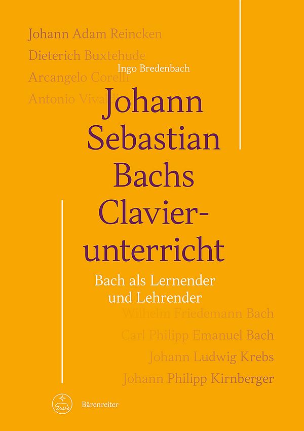 Johann Sebastian Bachs Clavierunterricht&nbsp;&nbsp;Bach als Lernender und Lehrender&nbsp;&nbsp;Hardcover