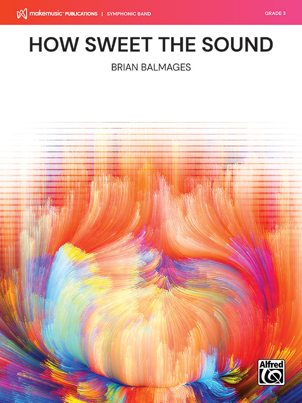 How Sweet the Sound (c/b)&nbsp;&nbsp;Symphonic wind band&nbsp;&nbsp;
