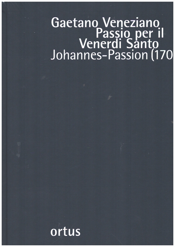 Passio per il Venerdi Santo (Johannes-Passion (1702)&nbsp;&nbsp;für Soli, gem Chor, 2 Violinen, Viola und basso continuo&nbsp;&nbsp;Partitur (Hardcover)