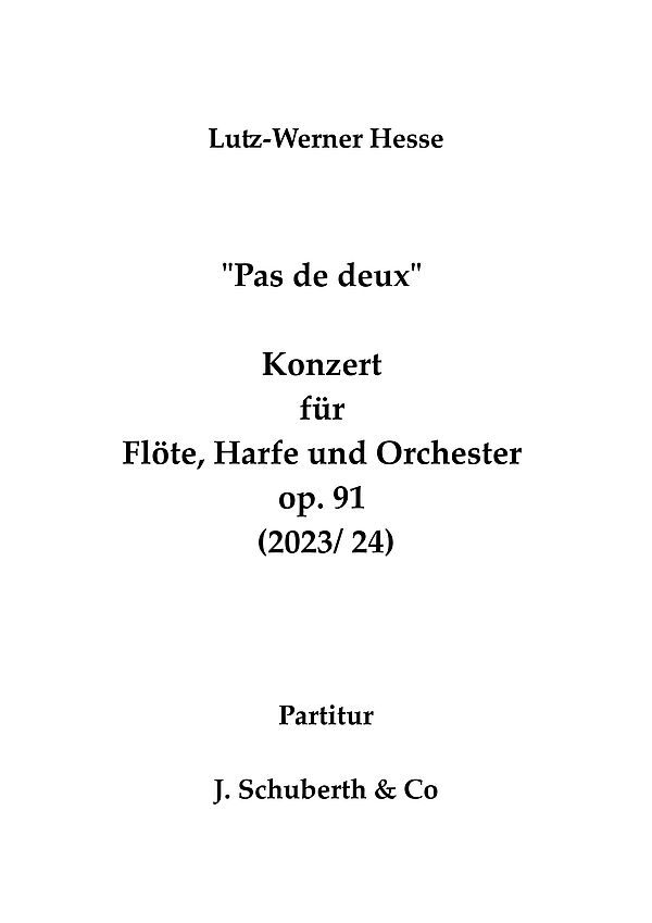 'Pas de deux' - Konzert op.91 (2023/2024)  für Flöte, Harfe und Orchester  Partitur