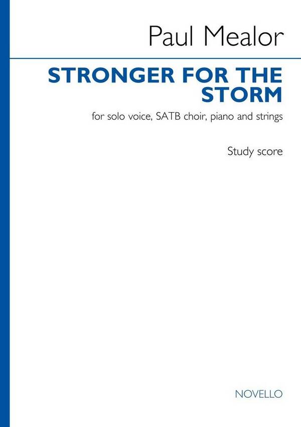 Stronger for the Storm  Solo Voice, SATB, Piano and Strings  Studyscore