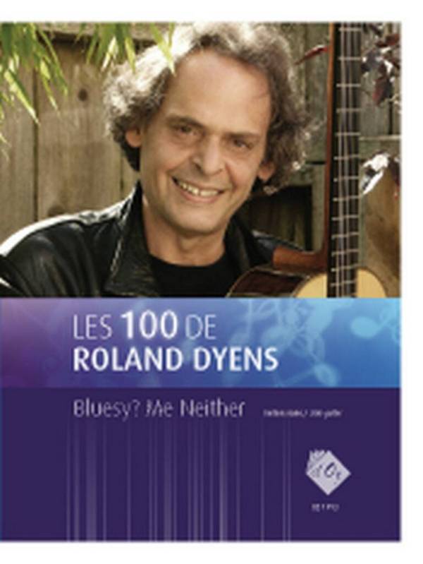 Les 100 de Roland Dyens - Bluesy Me Neither&nbsp;&nbsp;Gitarre&nbsp;&nbsp;Buch