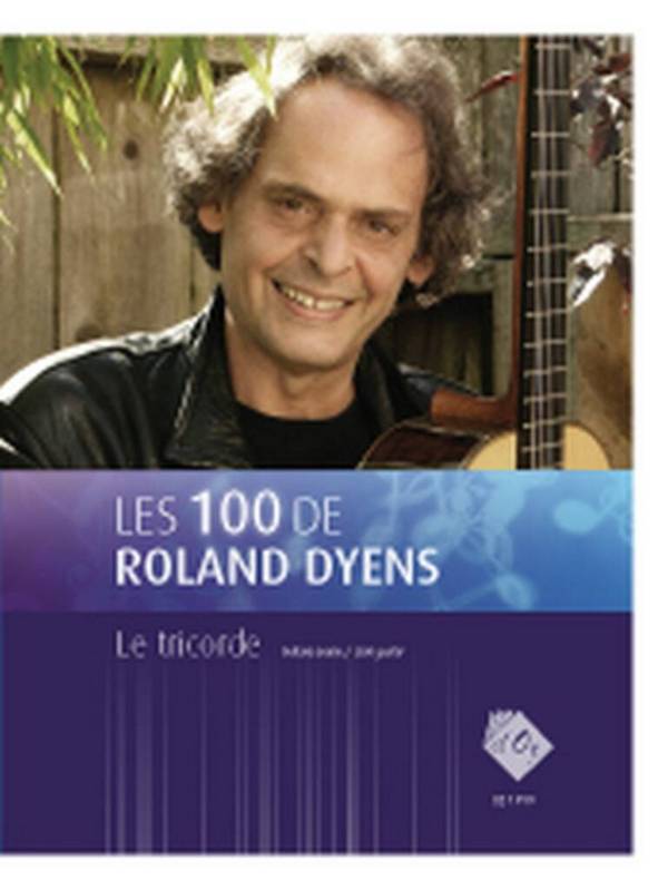 Les 100 de Roland Dyens - Le tricorde&nbsp;&nbsp;Gitarre&nbsp;&nbsp;Buch