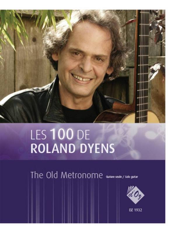Les 100 de Roland Dyens - The Old Metronome&nbsp;&nbsp;Gitarre&nbsp;&nbsp;Buch