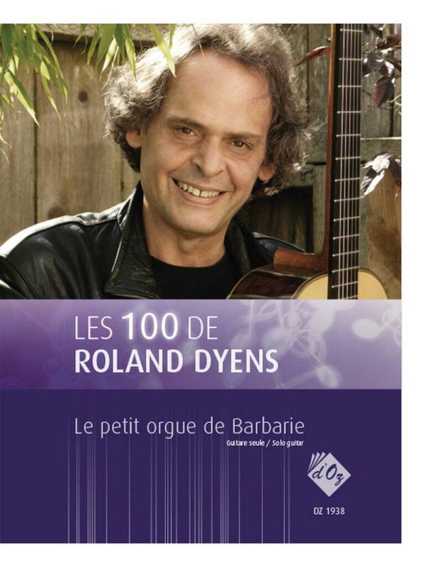Les 100 de Roland Dyens-Le petit orgue de Barbarie&nbsp;&nbsp;Gitarre&nbsp;&nbsp;Buch