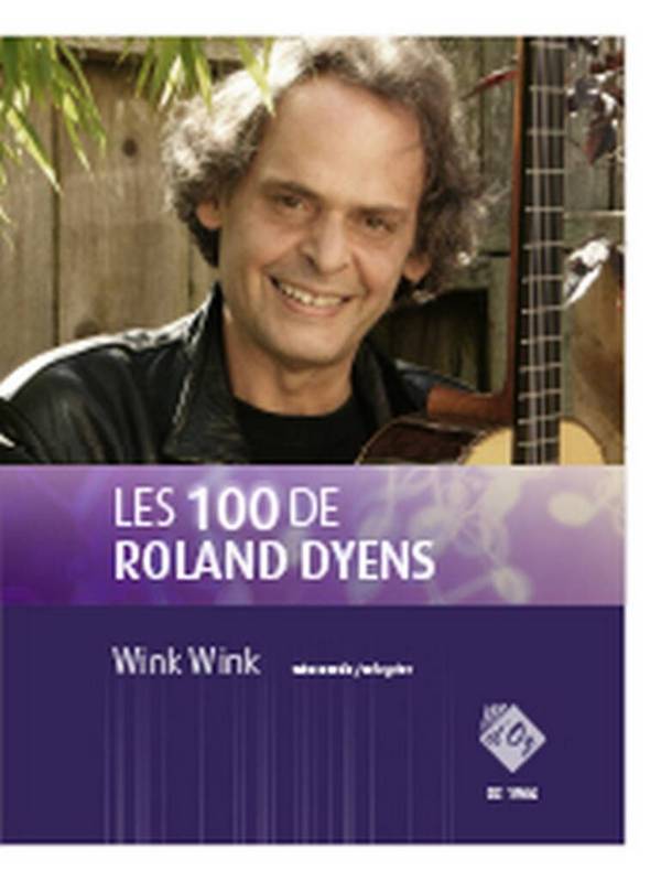 Les 100 de Roland Dyens - Wink Wink&nbsp;&nbsp;Gitarre&nbsp;&nbsp;Buch