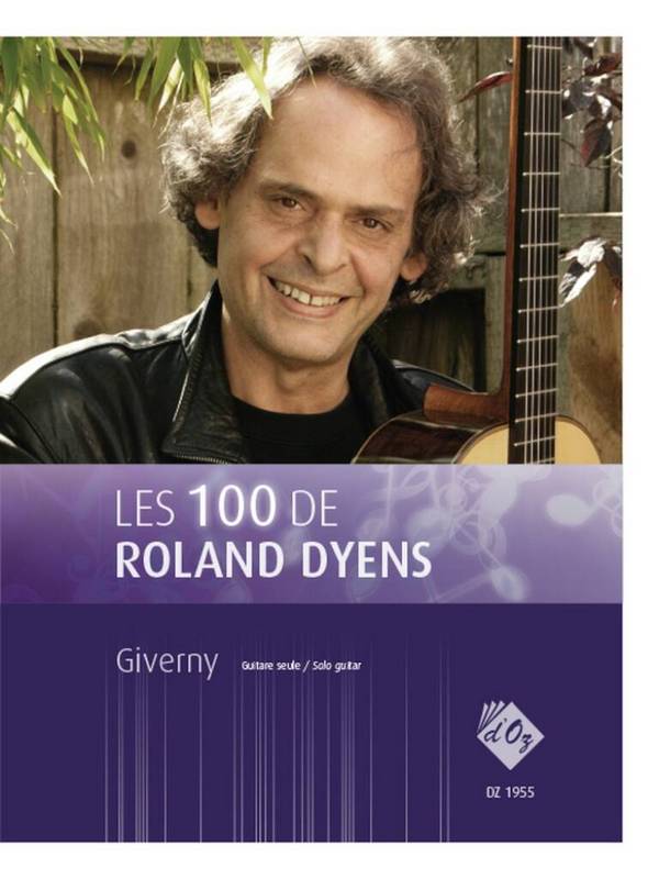 Les 100 de Roland Dyens - Giverny&nbsp;&nbsp;Gitarre&nbsp;&nbsp;Buch