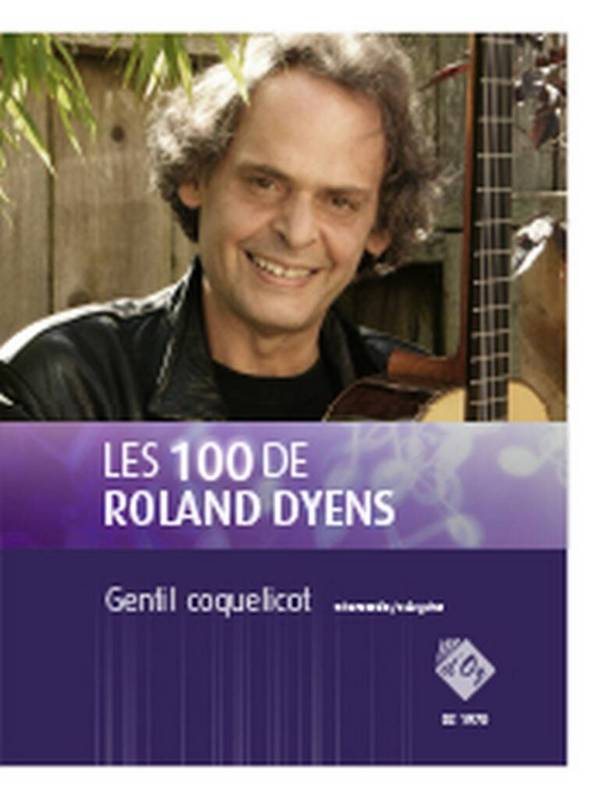 Les 100 de Roland Dyens - Gentil coquelicot&nbsp;&nbsp;Gitarre&nbsp;&nbsp;Buch
