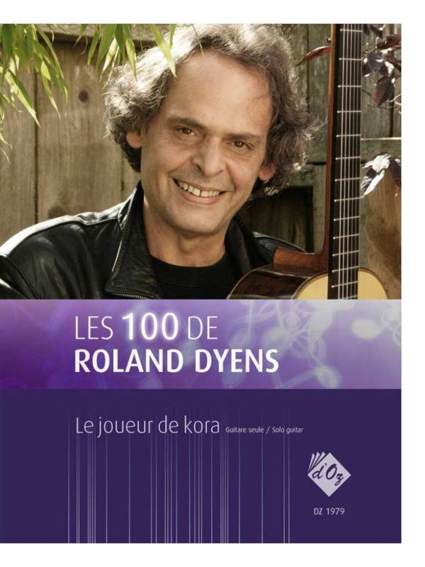 Les 100 de Roland Dyens - Le joueur de kora&nbsp;&nbsp;Gitarre&nbsp;&nbsp;Buch