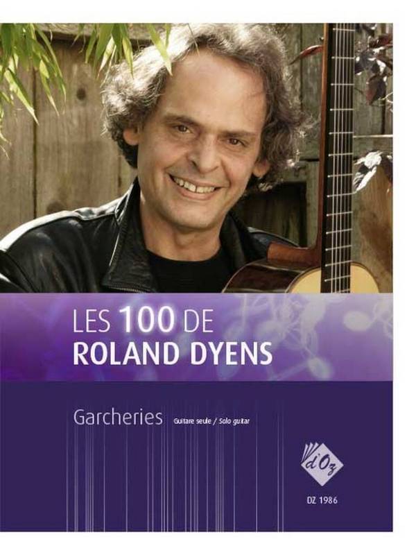 Les 100 de Roland Dyens - Garcheries&nbsp;&nbsp;Gitarre&nbsp;&nbsp;Buch