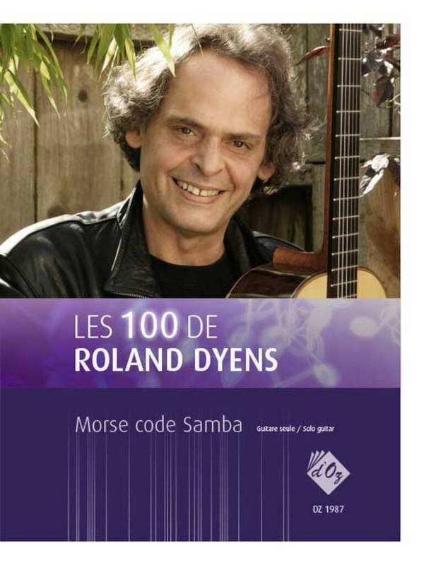 Les 100 de Roland Dyens - Morse code Samba&nbsp;&nbsp;Gitarre&nbsp;&nbsp;Buch