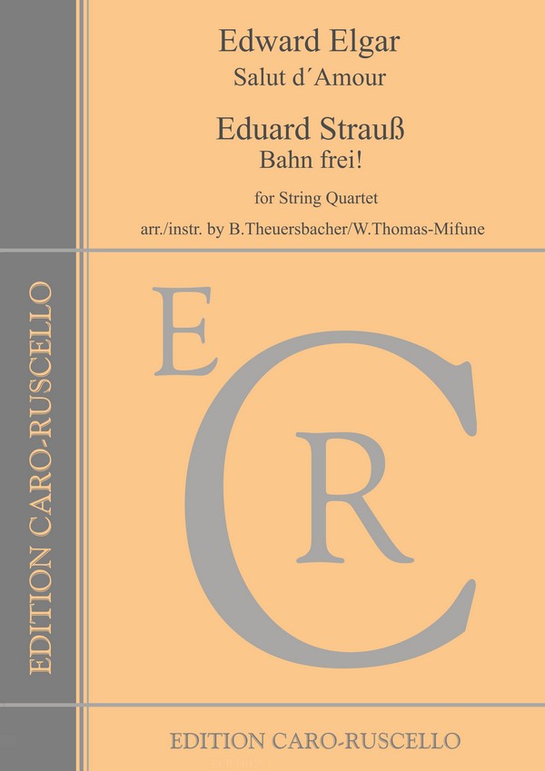 Salut d´Amour (Elgar) und Bahn frei! (E. Strauss)&nbsp;&nbsp;für Streichquartett&nbsp;&nbsp;Stimmen