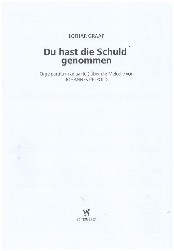 Du hast die Schuld genommen &nbsp;&nbsp;für Orgel (manualiter)&nbsp;&nbsp;