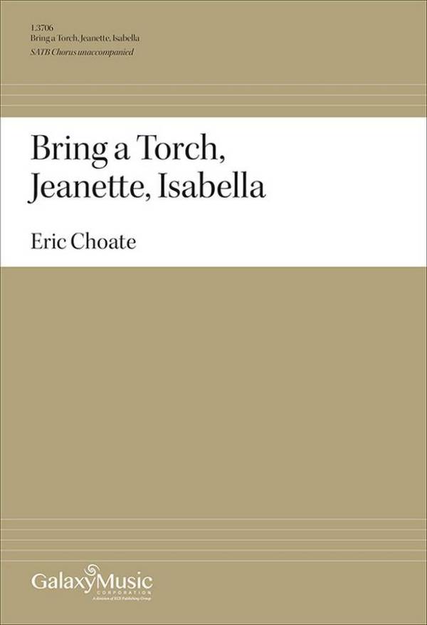 Bring a Torch, Jeanette, Isabella&nbsp;&nbsp;SATB Choir Unaccompanied&nbsp;&nbsp;Choral Score