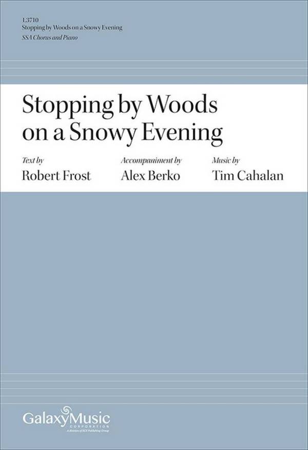Stopping by Woods on a Snowy Evening&nbsp;&nbsp;SSA Choir and Piano&nbsp;&nbsp;Choral Score