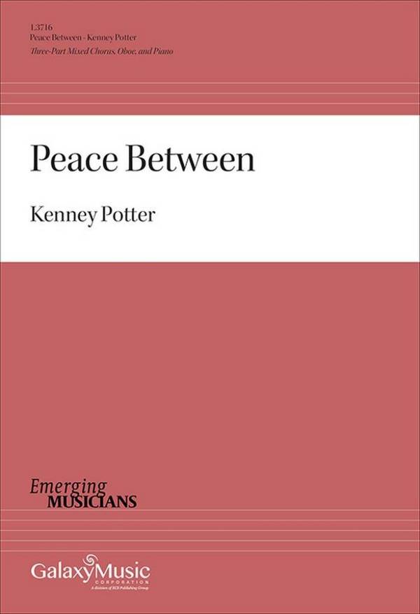 Peace Between&nbsp;&nbsp;3-Part Mixed Choir, Oboe and Piano&nbsp;&nbsp;Choral Score