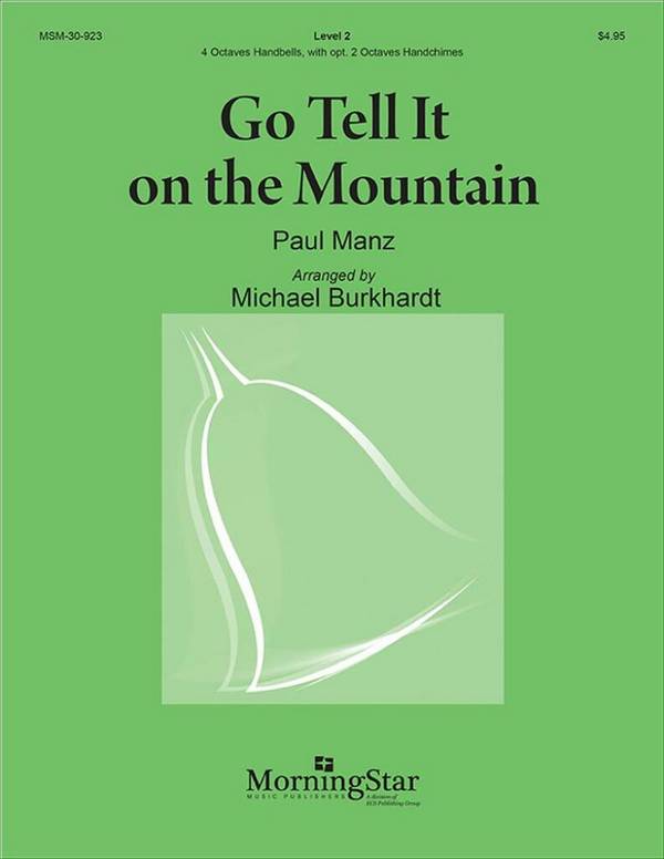 Go Tell It on the Mountain&nbsp;&nbsp;Handbells [4 octaves] and opt. Handchimes [2 octaves]&nbsp;&nbsp;Book
