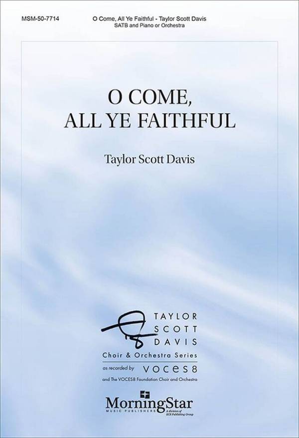 O Come, All Ye Faithful&nbsp;&nbsp;SATB and Piano or Orchestra&nbsp;&nbsp;Choral Score