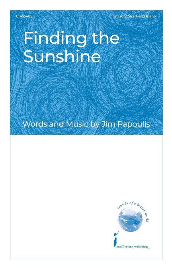 Finding the Sunshine&nbsp;&nbsp;Unison Choir&nbsp;&nbsp;Choral Score