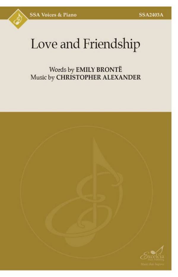 Love and Friendship&nbsp;&nbsp;SSA and Piano&nbsp;&nbsp;Choral Score