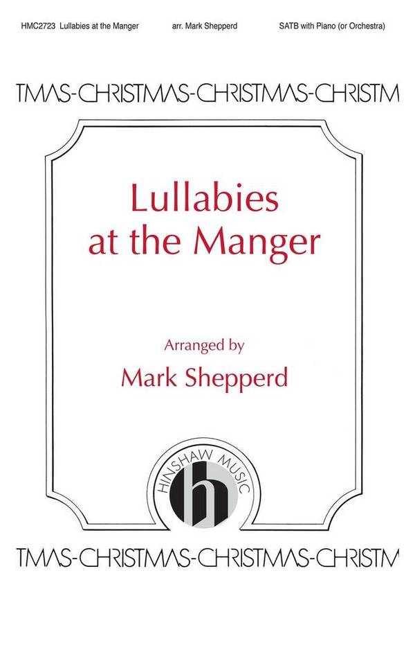 Lullabies At The Manger&nbsp;&nbsp;SATB&nbsp;&nbsp;Choral Score