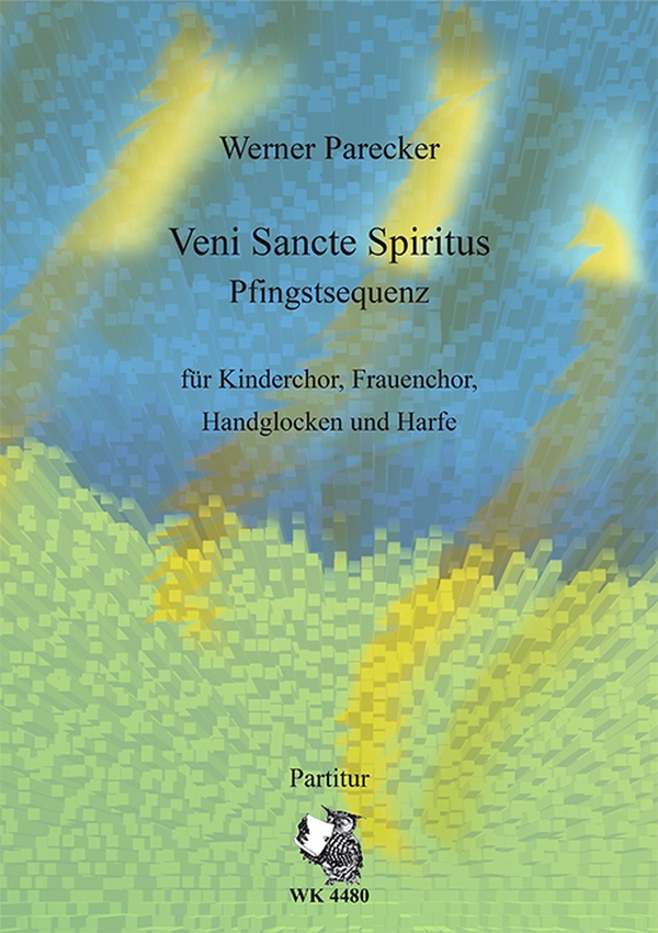 Veni Sancte Spiritus (Pfingstsequenz)&nbsp;&nbsp;für Kinderchor, Frauenchor, Harfe und Handglocken&nbsp;&nbsp;Partitur  und Stimmen (la)
