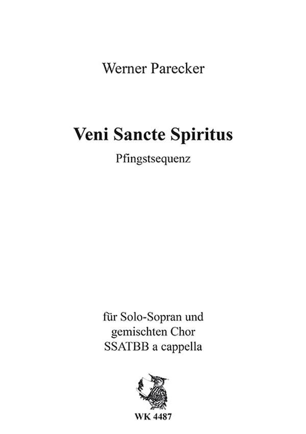 Veni Sancte Spiritus (Pfingstsequenz)&nbsp;&nbsp;für Solo-Sopran, gem Chor (SSATBB) a cappella&nbsp;&nbsp;Chorpartitur (la)