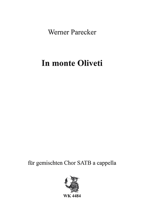 In monte Oliveti&nbsp;&nbsp;für gem Chor a cappella&nbsp;&nbsp;Chorpartitur (la)