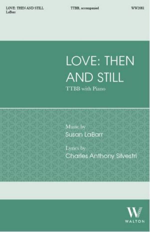 Love: Then and Still&nbsp;&nbsp;TTBB and Piano&nbsp;&nbsp;Choral Score