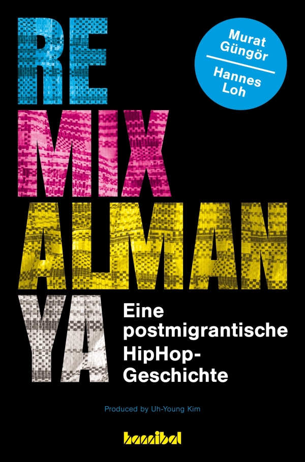 Remix Almanya  Eine postmigrantische HipHop-Geschichte  Softcover